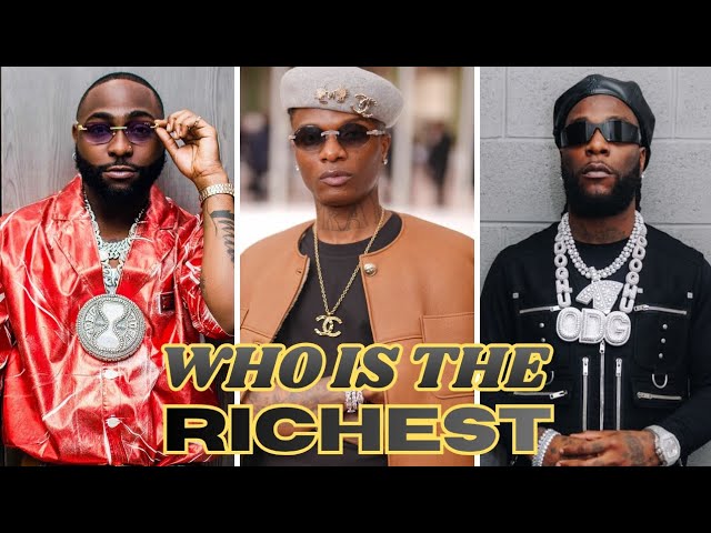 Who is the richest between Wizkid, Davido and Burna boy?